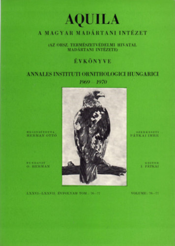 P�tkai Imre  (Szerk.) - Aquila - A Magyar Mad�rtani Int�zet �vk�nyve 1969-1970 (LXXVI-LXXVII. �vf. Vol. 76-77.)