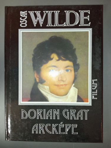 Kosztolnyi Dezs  Oscar Wilde (ford.) - Dorian Gray arckpe (The Picture of Dorian Gray) - Kosztolnyi Dezs fordtsban
