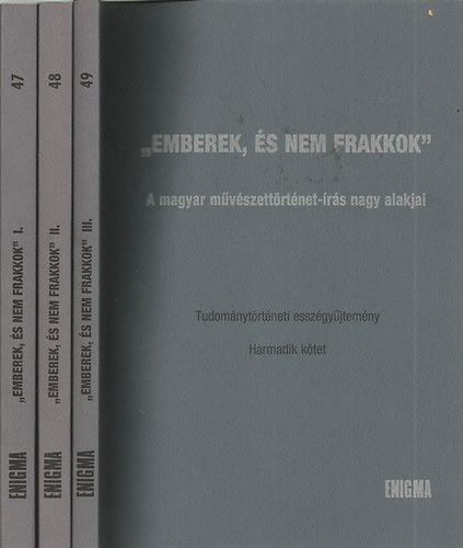 Markja Csilla; Bardoly Istvn - "Emberek, s nem frakkok" - A magyar mvszettrtnet-rs nagy alakjai I-III.