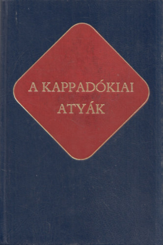 Vany Lszl  (szerkesztette) - A kappadkiai atyk (keresztny rk 6.)