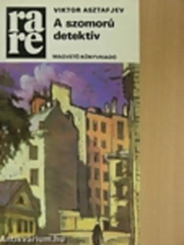Asztafjev Viktor - A szomor� detekt�v