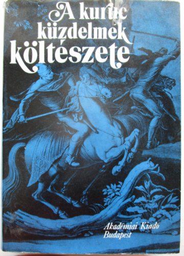 Varga Imre  (szerk.) - A kuruc k�zdelmek k�lt�szete