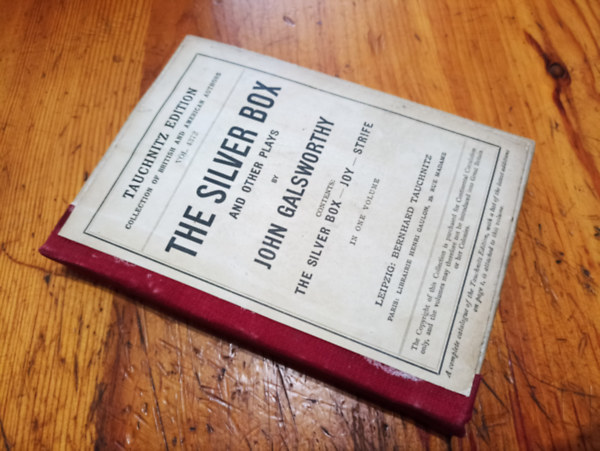 John Galsworthy - The silver box and other plays