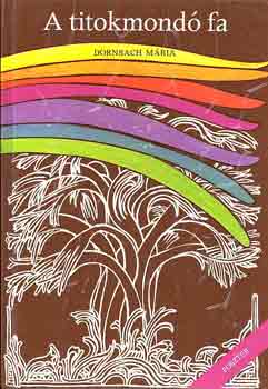 Dornbach Mária - A titokmondó fa