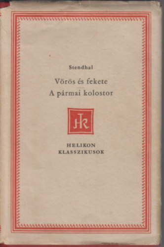 Stendhal - V�r�s �s fekete - A p�rmai kolostor (Helikon Klasszikusok)