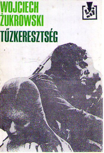 Wojciech Zukrowski - T�zkereszts�g (Modern K�nyvt�r)