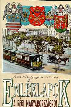 Száraz Miklós Gy.-Tóth Zoltán - Emléklapok a régi Magyarországról