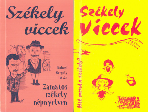 Kolozsi Gergely Istvn - 2 db humoros knyv: Mit mond a szkely?+ Zamatos szkely npnyelven (Szkely viccek)