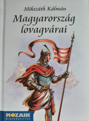 Mikszth Klmn - Magyarorszg lovagvrai