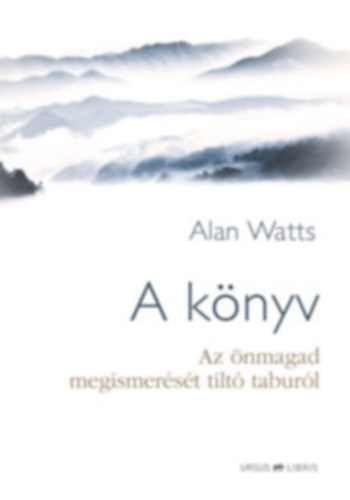 Alan Watts - A knyv - Az nmagad megismerst tilt taburl