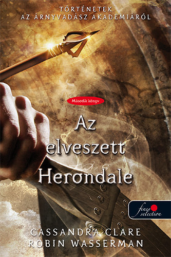 Cassandra Clare - The Lost Herondale - Az elveszett Herondale - kem�ny k�t�s