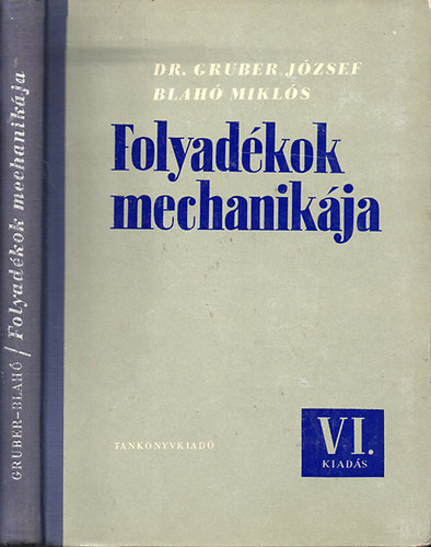 Dr. Gruber Jzsef-Blah Mikls - Folyadkok mechanikja (Egyetemi tanknyv) - Hatodik kiads