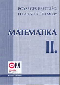 Hortobágyi-Marosvári-Pálmay - Matematika II. Egységes érettségi feladatgyűjtemény