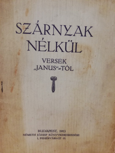 Janus [V�mos Imre] - Sz�rnyak n�lk�l : versek "Janus"-t�l