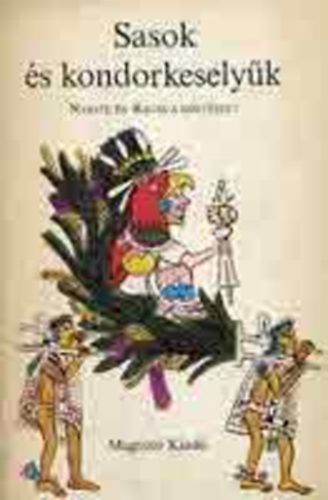 V�logatta: Simor Andr�s - Sasok �s kondorkesely�k - Navatl �s kecsua k�lt�szet