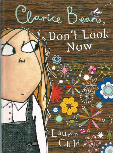 Lauren Child - Clarice Bean Don't Look Now