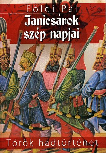 F�ldi P�l - Janics�rok sz�p napjai
