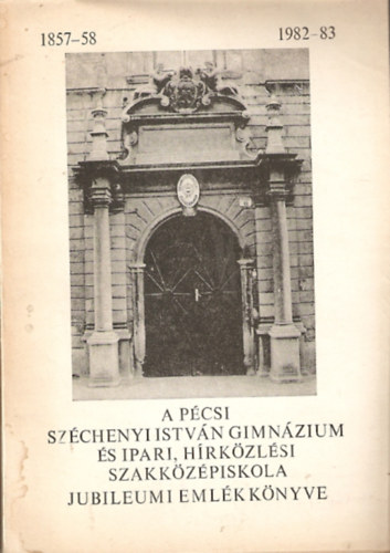 A pcsi Szchenyi Istvn Gimnzium s Ipari, Hrkzlsi Szakkzpiskola jubileumi emlkknyve