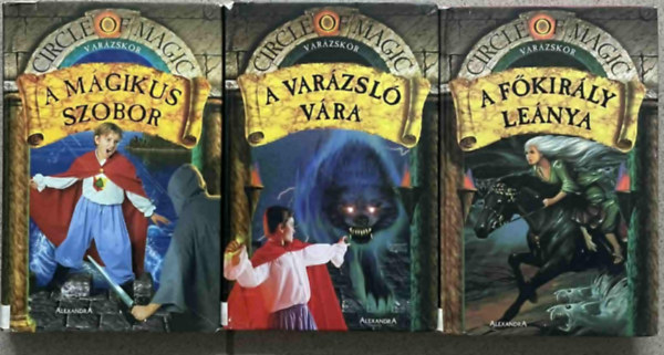 Debra Doyle és James D. Macdonald - Varázskör III - V - VI.: A mágikus szobor + A varázsló vára + A főkirály leánya