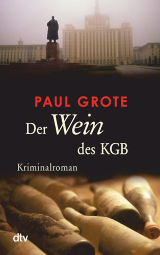 Paul Grote - Der Wein des KGB: Kriminalroman