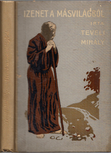 Teveli Mihály - Izenet a másvilágból - elbeszélés a magyar szabadságharc idejéből