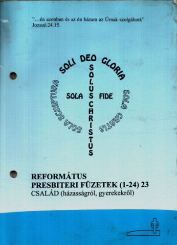 Cseri Klmn - Reformtus presbiteri fzetek (1-24) 23 Csald (hzassgr, gyerekekrl)