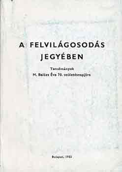 Klaniczay-Por-Ring  (szerk.) - A felvilgosods jegyben-Tanulmnyok H. Balzs va 70. szl.napjra