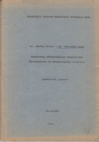 dr. dr. Tomcsnyi Ern Jrfs Jzsef - Kertszeti nvnyvdelmi gyakorlatok /Nvnykrtan s Nvnyvdelmi llattan/ gyakorlati jegyzet