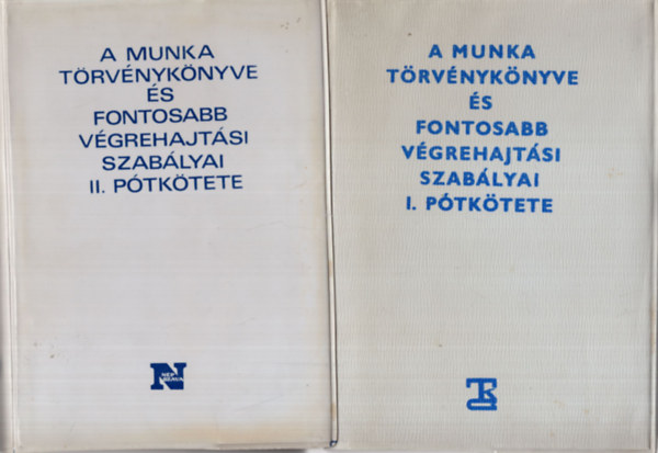 Dr. Radnay Jzsef - A munka trvnyknyve s fontosabb vgrehajtsi szablyai I-II. ptktete