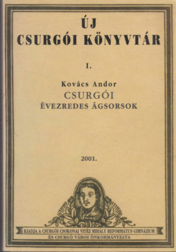 Kov�cs Andor - �j csurg�i k�nyvt�r - Csurg�i �vezredes �gsorok