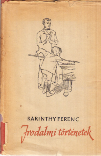 Karinthy Ferenc - Irodalmi történetek (I.kiadás)