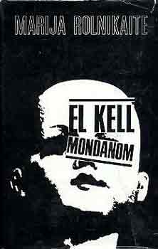 Marija Rolnikaite - El kell mondanom