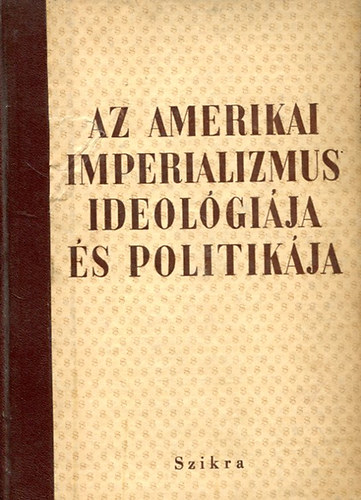 Az amerikai imperializmus ideolgija s politikja