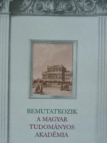 Bemutatkozik a Magyar Tudomnyos Akadmia