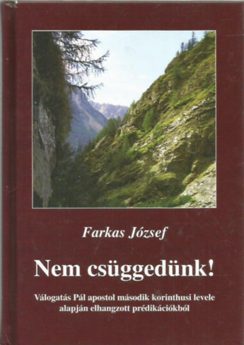 Farkas Jzsef - Nem csggednk!