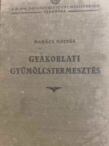 Mahcs Mtys - Gyakorlati gymlcstermeszts