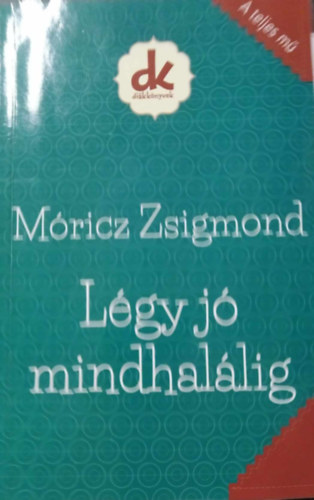 Mricz Zsigmond - Lgy j mindhallig