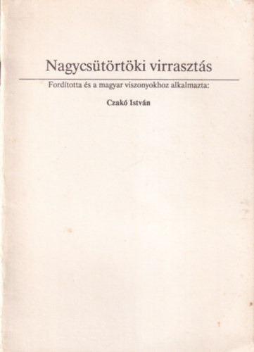 Czak Istvn - Nagycstrtki virraszts