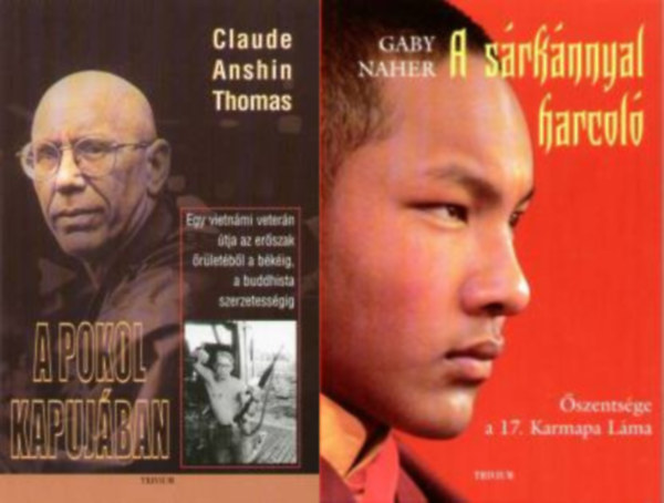 Gaby Naher Claude Anshin Thomas - 2 könyv a buddhizmusról: A pokol kapujában + A sárkánnyal harcoló