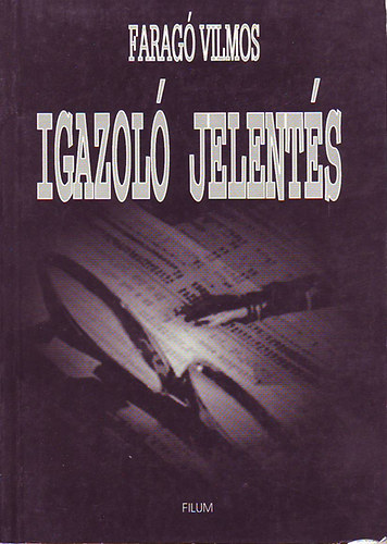 Faragó Villmos - Igazoló jelentés