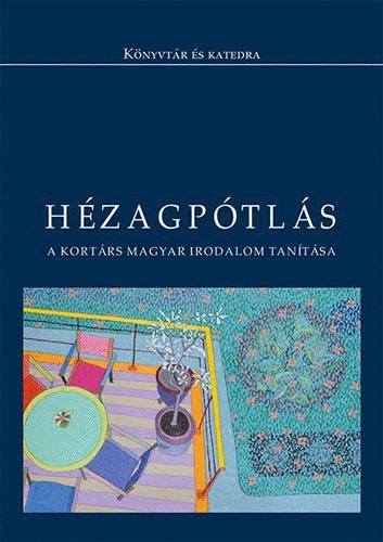 H�zagp�tl�s - A kort�rs magyar irodalom tan�t�sa