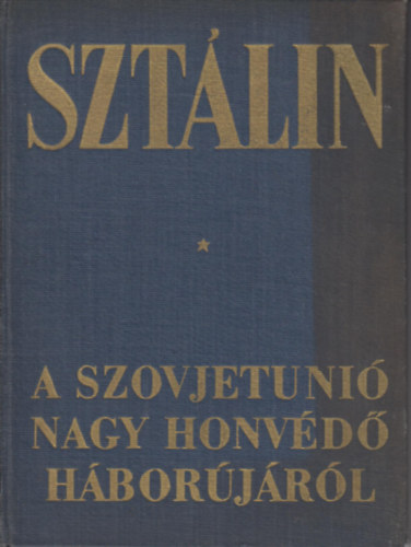 J.V. Sztlin - A Szovjetuni nagy honvd hborjrl