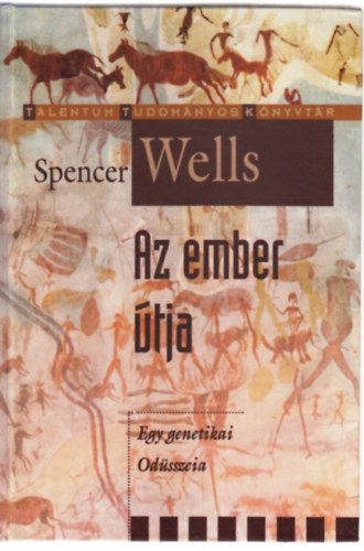 Spencer Wells - Az ember �tja