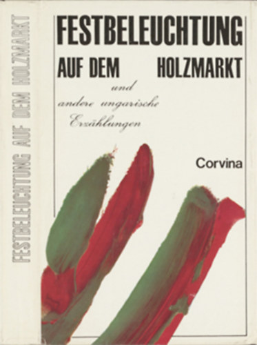 Dezs� Kereszt�ry  (herausgegeben) - Festbeleuchtung auf dem Holzmarkt und andere ungarische erz�hlungen