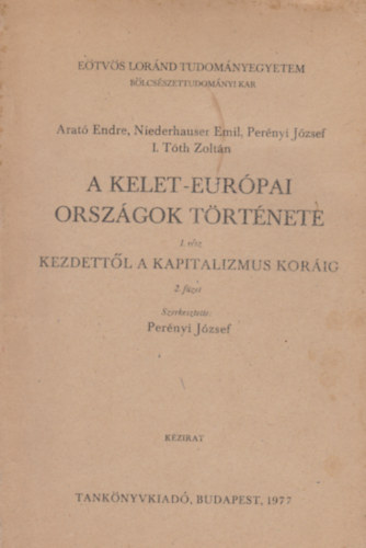 Pernyi Jzsef  (szerk.) - A kelet-eurpai orszgok trtnete I.: Kezdettl a kapitalizmus...2.f.