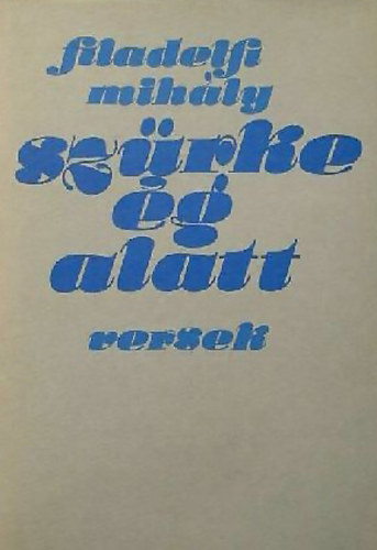 Filadelfi Mihály - Szürke ég alatt