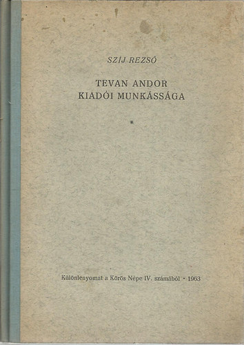 Szj Rezs - Tevan Andor kiadi munkssga (Klnlenyomat a Krs Npe IV. szmbl)