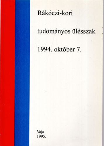 Moln�r M�ty�s  (szerk) - R�k�czi-kori tudom�nyos �l�sszak (1973. szeptember 20-21)
