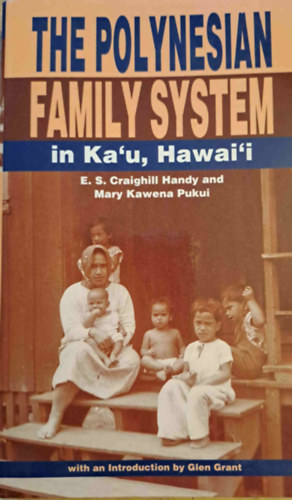 Mary Kawena Pukui E.S. Craighill Handy - The Polynesian Family System in Ka'u, Hawai'i (A polinz csaldrendszer Ka'uban, Hawaii-on)