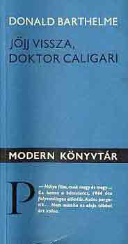 Donald Barthelme - J�jj vissza, Doktor Caligari